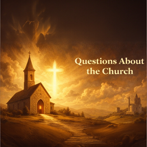 Questions About the Church